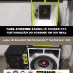 PM apreende aparelho de som por perturbação do sossego em Rio Real