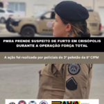 Polícia Militar prende suspeito de furto durante operação força total em Crisópolis