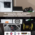 Acajutiba: Polícia Militar apreende aparelho de som automotivo por perturbação do sossego