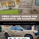PMBA Conduz Homem por Desacato em Unidade Hospitalar de Acajutiba